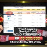 BUKTI JACKPOT SLOT WILD FIREWORKS TERPERCAYA DI INDONESIA TGL 04-09-2024